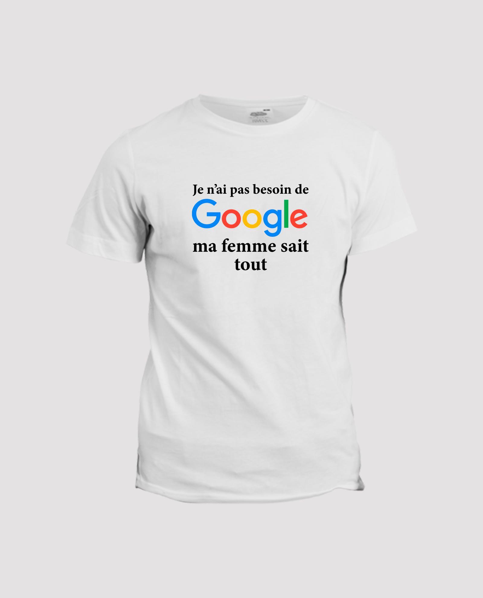 T-shirt humour : Je n’ai pas besoin de Google ma femme sait tout.